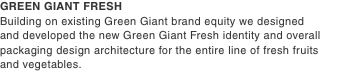 GREEN GIANT FRESH Building on existing